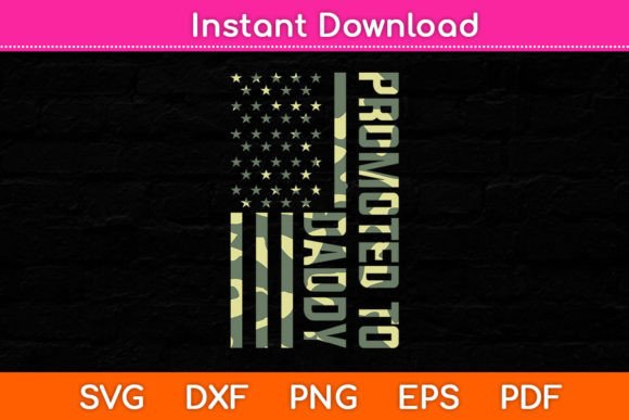 Promoted to Daddy American Flag Camo Graphics for Crafts